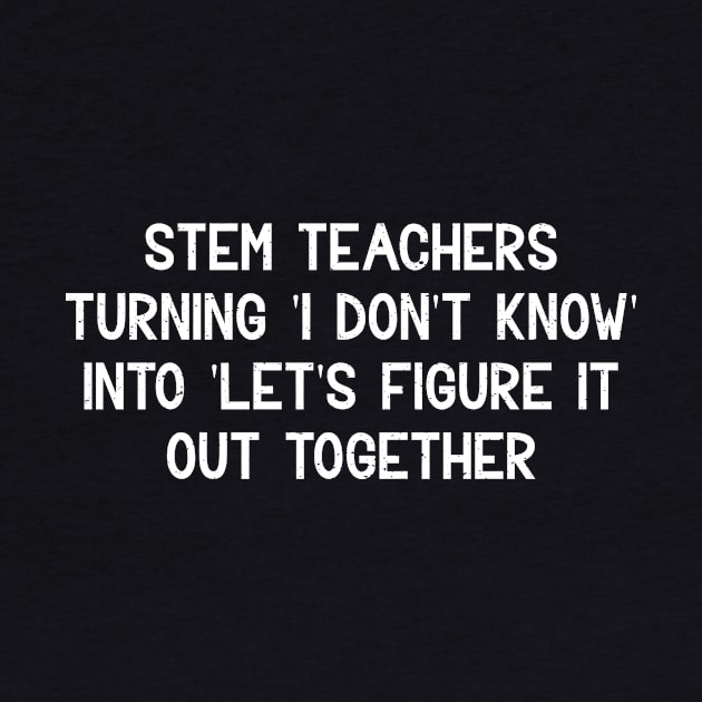 STEM teachers by trendynoize